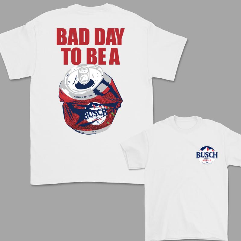 'Bad Day to Be a Busch' Shirt