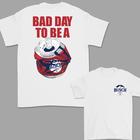 'Bad Day to Be a Busch' Shirt